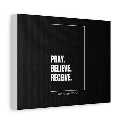 Pray. Believe. Receive. Matte Stretched Canvas - Matthew 21:22 Christian Wall Art