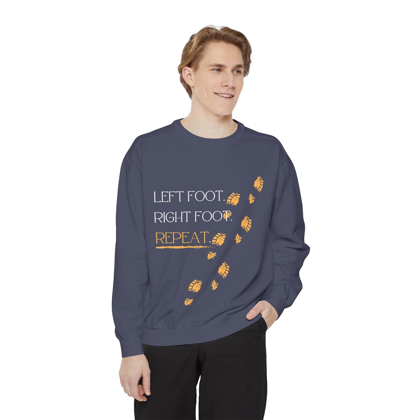 'Left Foot. Right Foot. Repeat.' Motivational Sweatshirt