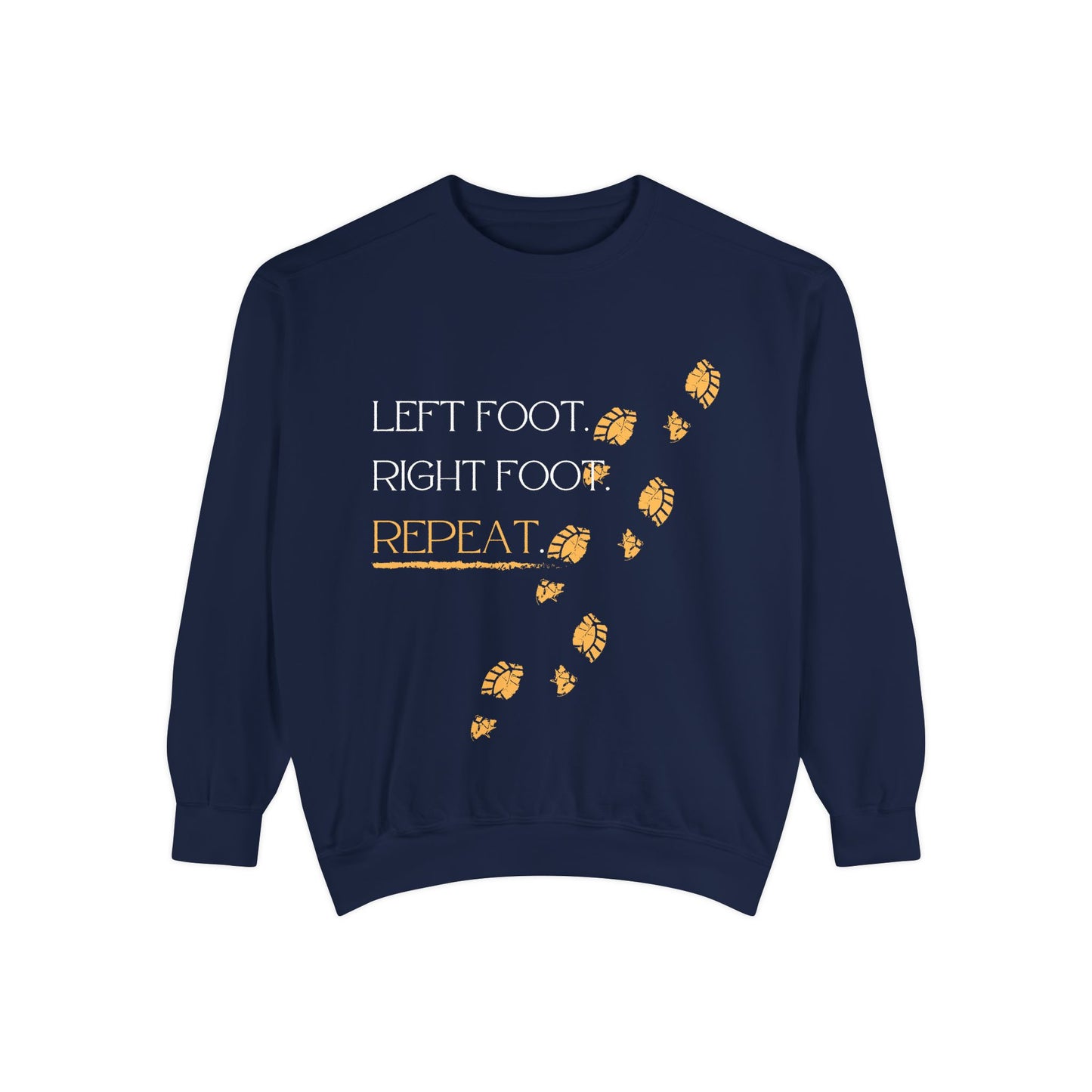 'Left Foot. Right Foot. Repeat.' Motivational Sweatshirt
