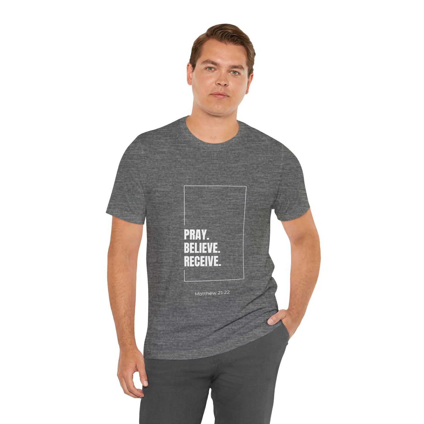 Pray Believe Receive Matthew 21:22 T-Shirt